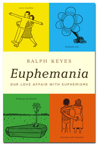 Euphemania: Our Love Affair with Euphemisms