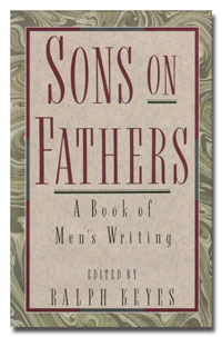 Sons on Fathers: A Book of Men’s Writing